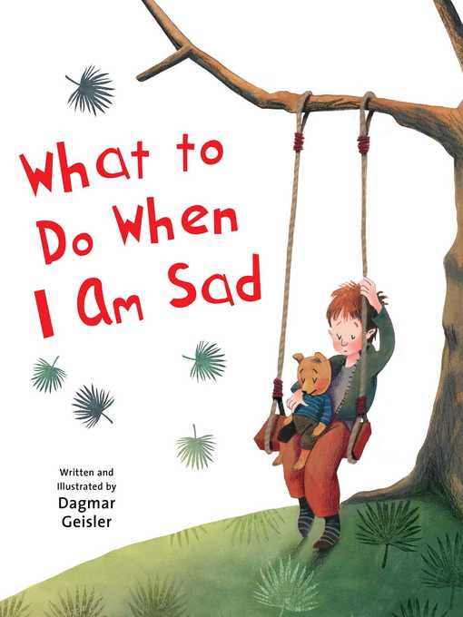 Title details for What to Do When I Am Sad by Dagmar Geisler - Available